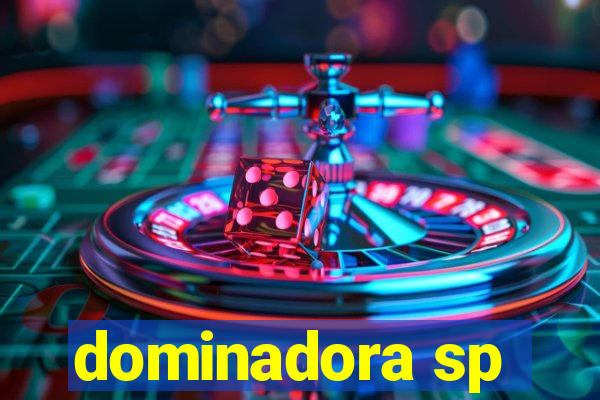 dominadora sp